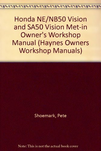 Honda NE / NB50 Vision & SA50 Vision Met-in (Motorcycle Manuals) (Haynes Owners Workshop Manuals) (9781850109495) by Pete Shoemark