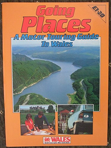 Stock image for Going Places: A Motor Touring Guide to Wales for sale by Wonder Book