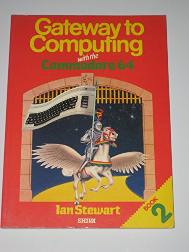 Gateway to Computing: Commodore 64 Bk. 2 (9781850140351) by Ian Stewart