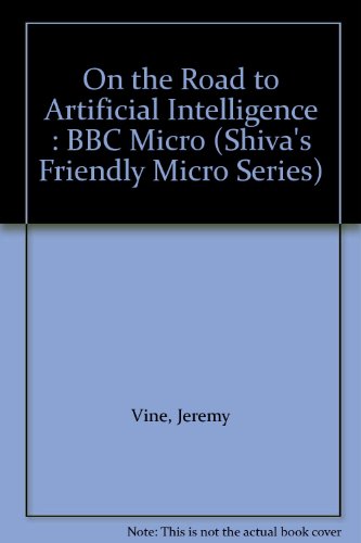 9781850140450: On the Road to Artificial Intelligence: B. B. C. Micro