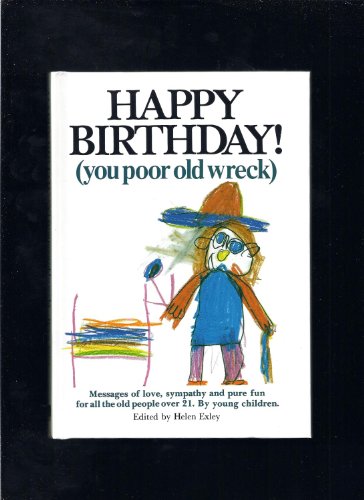 Stock image for Happy Birthday! (You Poor Old Wreck) for sale by WorldofBooks