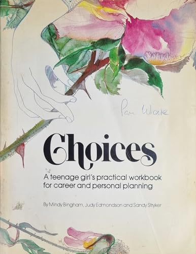 Choices: A Teenage Girl's Practical Workbook for Career and Personal Planning (9781850150077) by Bingham, Mindy; Sandy Stryker; Edmondson, Judy