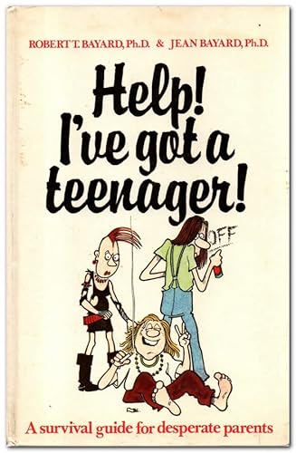 9781850150084: Help! I've Got a Teenager!: A Survival Guide for Desperate Parents (Child Care)