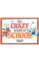 The Crazy World of School (Crazy World Ser) (9781850150169) by Stott, Bill