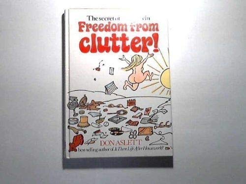 Beispielbild fr The Secret of How to Win Freedom from Clutter (Don Aslett Housework Books) zum Verkauf von WorldofBooks
