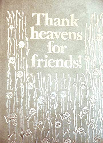 Stock image for Thank Heavens for Friends! for sale by J J Basset Books, bassettbooks, bookfarm.co.uk