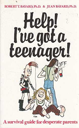Stock image for Help! I've Got a Teenager: A Survival Guide for Desperate Parents (Child care) for sale by WorldofBooks
