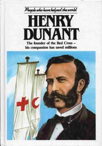 Beispielbild fr Henry Dunant (People Who Have Helped the World) zum Verkauf von Wonder Book