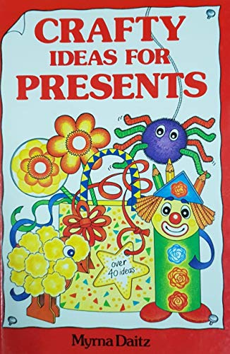 Crafty Ideas for Presents (People who have helped the world) (9781850151562) by Myrna Daitz