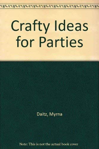 Imagen de archivo de Crafty Ideas for Parties a la venta por Better World Books