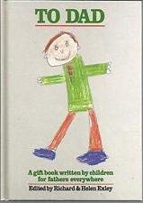 Imagen de archivo de To Dad: A Gift Book Written by Children for Fathers Everywhere a la venta por Wonder Book
