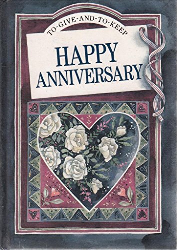 Imagen de archivo de Happy Anniversary (To-Give-and-to-Keep Ser.) a la venta por Lighthouse Books and Gifts