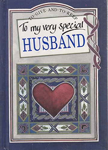 To My Very Special Husband (To Give and to Keep) (9781850152644) by Brown, Pam; Clarke, Juliette