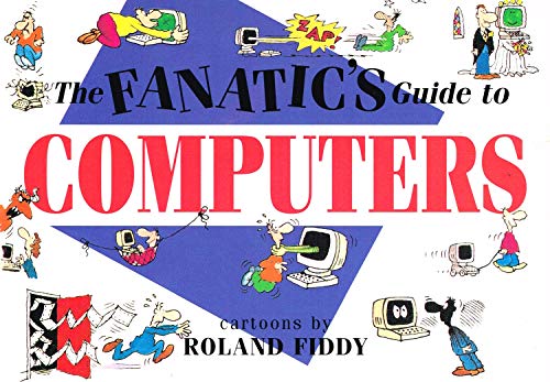 Beispielbild fr The Fanatic's Guide to Computers zum Verkauf von Better World Books