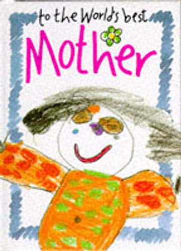 Imagen de archivo de To the World's Best Mother a la venta por Reliant Bookstore