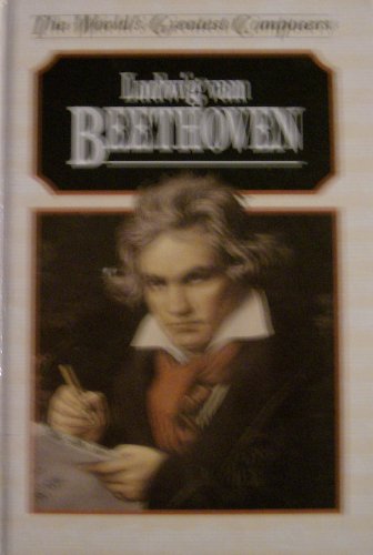 Ludwig Van Beethoven (The World's Greatest Composers) (9781850153023) by Brown, Pam