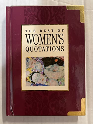 Imagen de archivo de The Best of Women's Quotations (The Best of Quotations Series) a la venta por Once Upon A Time Books