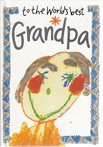 Stock image for To the World's Best Grandpa (Words & Pictures by Children S.) for sale by WorldofBooks