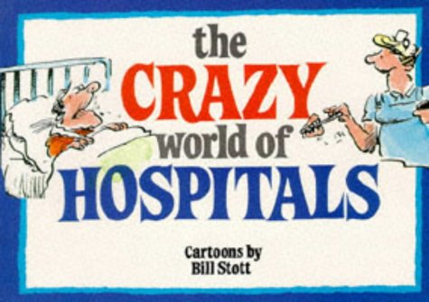 9781850153573: The Crazy World of Hospitals (Crazy World Ser)