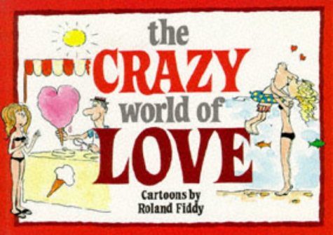 Stock image for The Crazy World of Love for sale by 2Vbooks