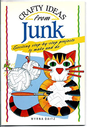 Crafty Ideas from Junk (9781850153931) by Daitz, Myrna