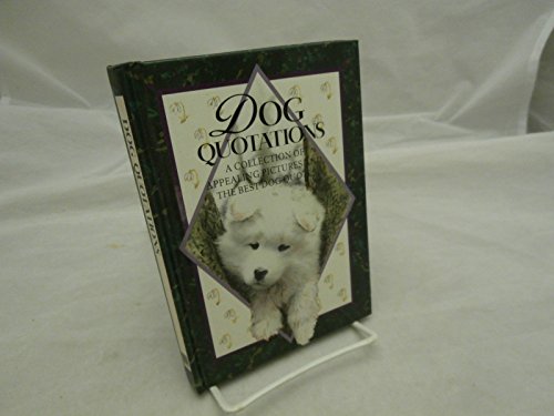 9781850154358: Dog Quotations: A Collection of Appealing Pictures and the Best Dog Quotes (In Quotations)