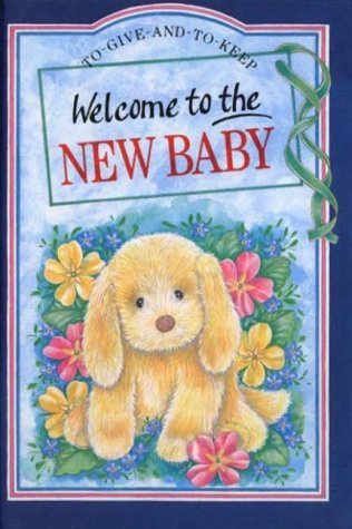 Stock image for Welcome to the New Baby (To Give and to Keep) for sale by Wonder Book