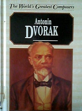 9781850154860: Antonin Dvorak (The World's Greatest Composers)