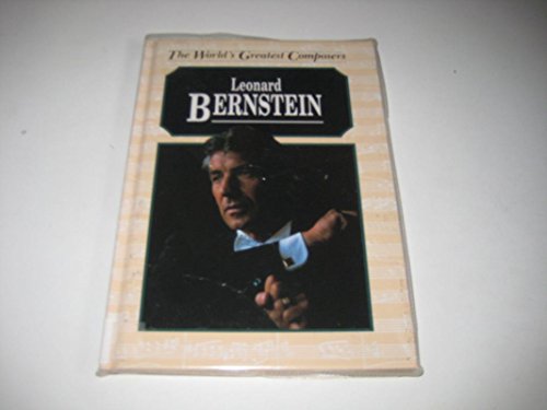 Imagen de archivo de Leonard Bernstein (The World's Greatest Composers) a la venta por Housing Works Online Bookstore