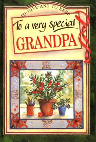 To a Very Special Grandpa (To Give and to Keep) (9781850154976) by Brown, Pam; Clarke, Juliette