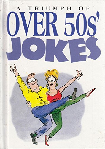 9781850155225: A Triumph of Over 50's Jokes (Joke Books S.)