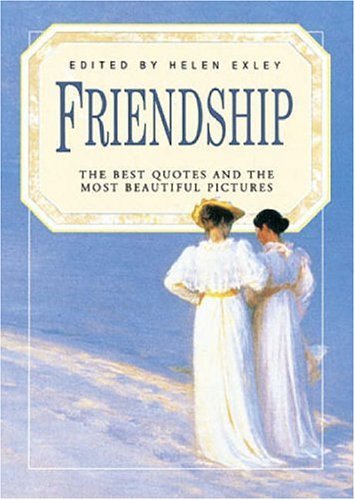 Stock image for Friendship: The Best Quotes and the Most Beautiful Pictures (In Quotations) for sale by WorldofBooks