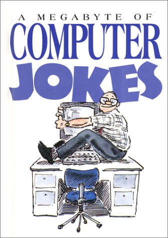 Imagen de archivo de A Megabyte of Computer Jokes a la venta por Half Price Books Inc.