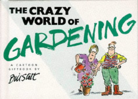 Beispielbild fr The Crazy World of Gardening (Crazy World Series) zum Verkauf von WorldofBooks