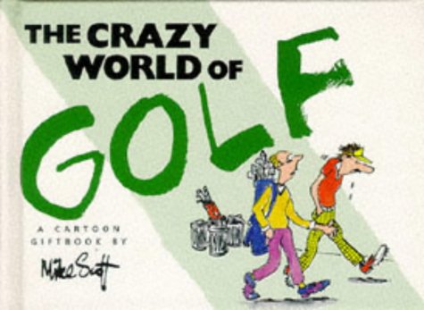 Stock image for The Crazy World of Golf for sale by Better World Books