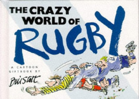 Stock image for The Crazy World of Rugby (Crazy World Series) for sale by WorldofBooks