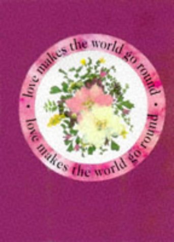 Stock image for Love Makes the World Go round: (Pressed Flowers Blank Giftbook) (Pressed Flowers Blank Books) for sale by AwesomeBooks