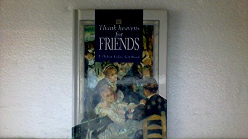 Imagen de archivo de Thank Heavens for Friends: A Helen Exley Giftbook a la venta por Wonder Book