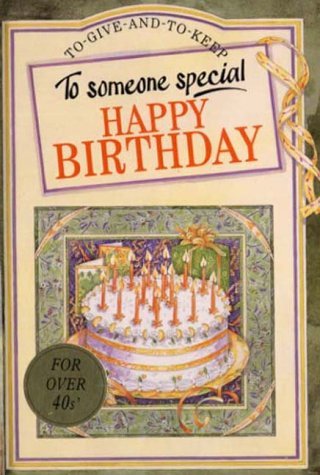 Stock image for To Someone Special Happy Birthday: Over 40 (A Helen Exley giftbook) for sale by WorldofBooks