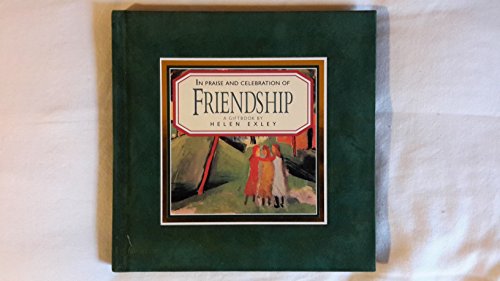 Imagen de archivo de In Praise and Celebration of Friendship a la venta por SecondSale