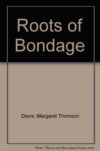 Stock image for Roots of Bondage for sale by Klanhorn