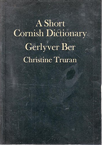 Stock image for A Short Cornish Dictionary: Gerlyver Ber for sale by Sessions Book Sales