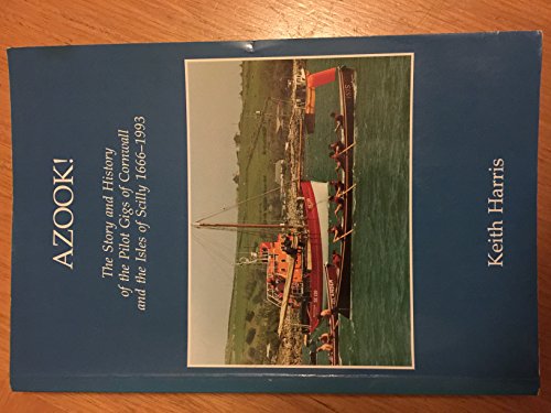 9781850220756: Azook!: Story of the Pilot Gigs of Cornwall and the Isles of Scilly, 1666-1993