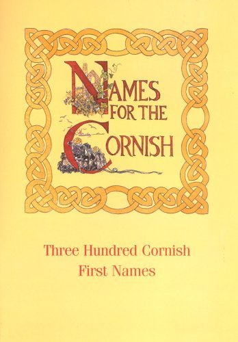 Stock image for Names for the Cornish: Three Hundred Cornish First Names for sale by WorldofBooks