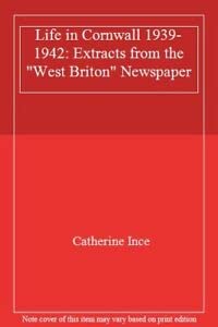 Stock image for Life in Cornwall 1939-1942: Extracts from the "West Briton" Newspaper for sale by WorldofBooks