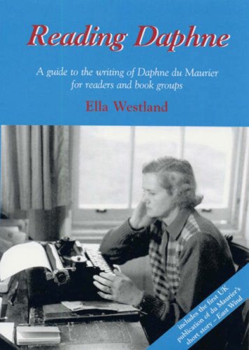 Beispielbild fr Reading Daphne: A Guide to the Writing of Daphne du Maurier for Readers and Book Groups zum Verkauf von WorldofBooks