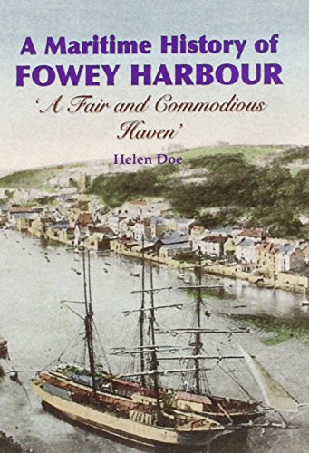 Stock image for A Maritime History of Fowey Harbour: A Fair and Commodious Haven for sale by WorldofBooks