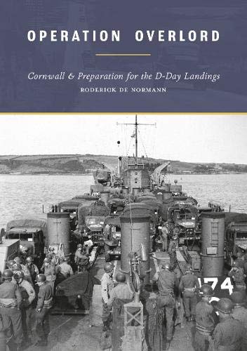 Stock image for Operation Overlord: Cornwall & Preparation for the D-Day Landings for sale by WorldofBooks