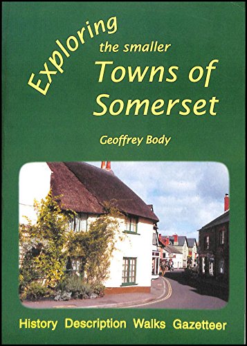 Imagen de archivo de Exploring the Smaller Towns of Somerset a la venta por WorldofBooks