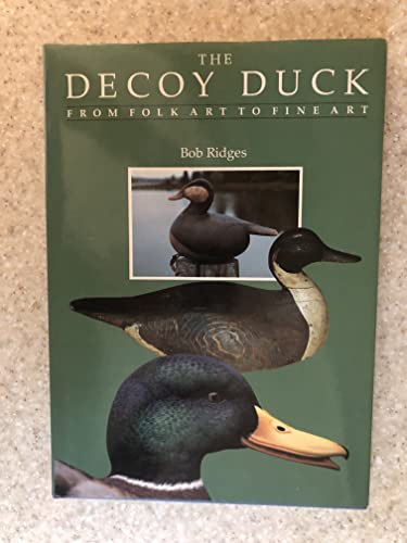 Imagen de archivo de The Decoy Duck from Folk Art to Fine Art a la venta por Sarah Zaluckyj